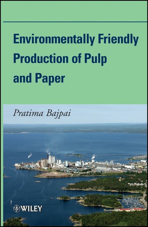 Environmentally Friendly Production of Pulp and Paper - Pratima Bajpai