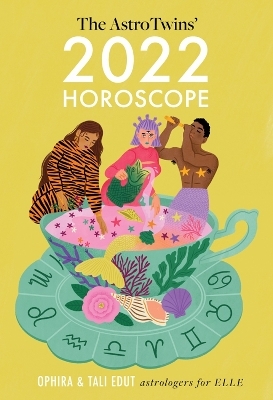 The AstroTwins' 2022 Horoscope - Ophira Edut, Tali Edut