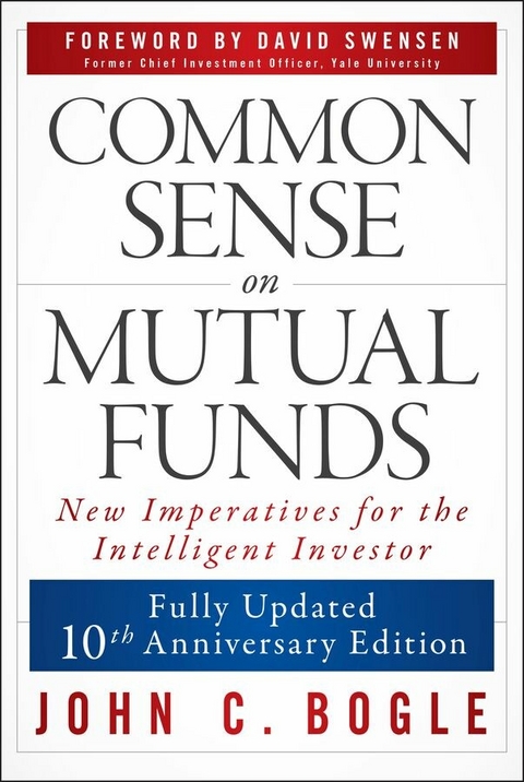 Common Sense on Mutual Funds -  John C. Bogle
