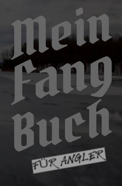 Mein Fangbuch f&uuml;r Angler - Print &amp Salzgitter;  amp;  Lettershop