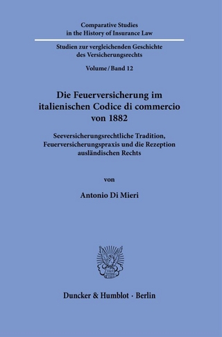 Die Feuerversicherung im italienischen Codice di commercio von 1882.