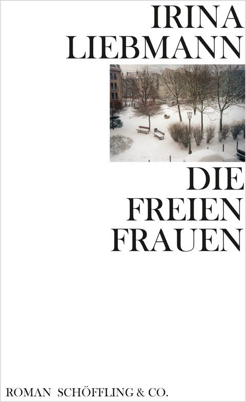 Die freien Frauen - Irina Liebmann