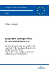 Europ&auml;ische Vertragsfreiheit im deutschen Arbeitsrecht - Philipp Harl&auml;nder