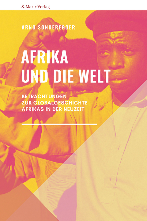 Afrika und die Welt - Arno Sonderegger