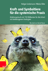 Kraft- und Symboltiere f&uuml;r die systemische Praxis - Holger Lindemann, Nikola Siller