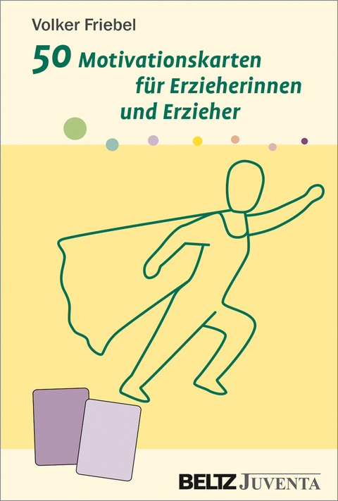 50 Motivationskarten f&uuml;r Erzieherinnen und Erzieher - Volker Friebel