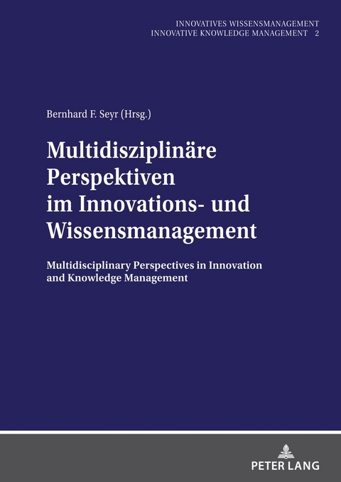 Multidisziplin&auml;re Perspektiven im Innovations- und Wissensmanagement - 