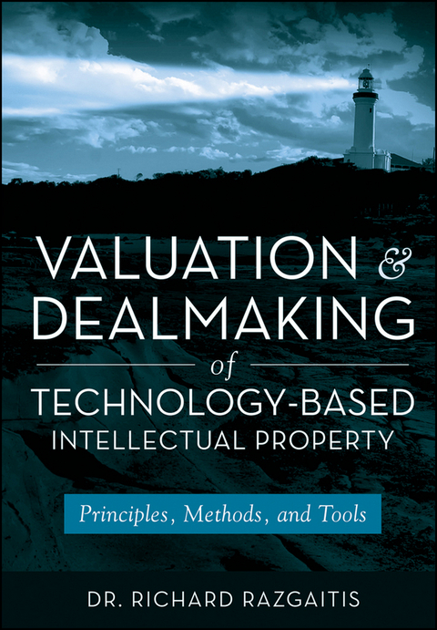 Valuation and Dealmaking of Technology-Based Intellectual Property - Richard Razgaitis