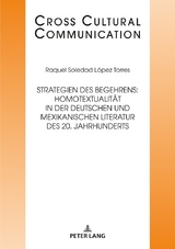 Strategien des Begehrens: Homotextualit&auml;t in der deutschen und mexikanischen Literatur des 20. Jahrhunderts - Raquel Soledad L&oacute;pez Torres