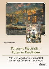 Polacy w Westfalii &ndash; Polen in Westfalen - Matthias Blazek