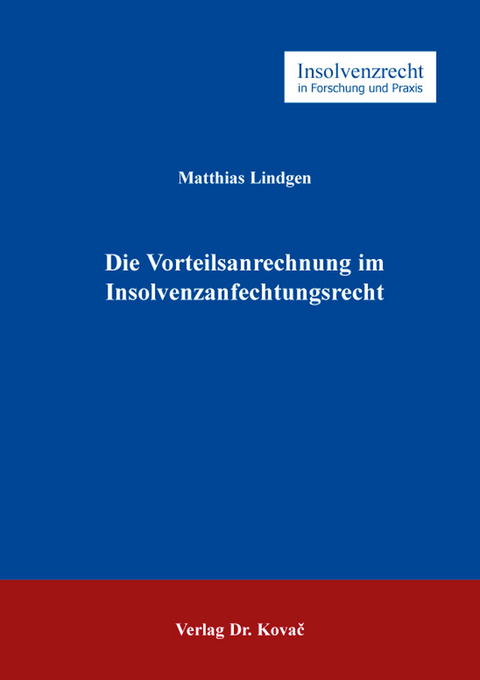 Die Vorteilsanrechnung im Insolvenzanfechtungsrecht - Matthias Lindgen