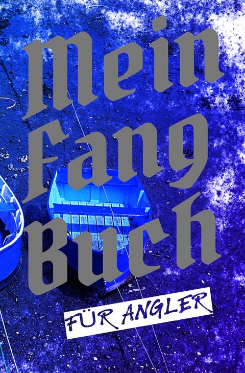 Mein Fangbuch f&uuml;r Angler - Print &amp Salzgitter;  amp;  Lettershop