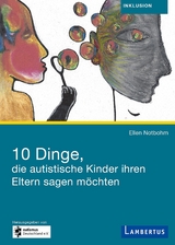 10 Dinge, die autistische Kinder ihren Eltern sagen m&ouml;chten - Ellen Notbohm