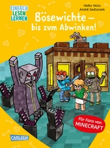Minecraft 5: B&ouml;sewichte &ndash; bis zum Abwinken! - Heiko Wolz