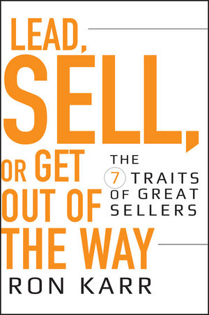 Lead, Sell, or Get Out of the Way - Ron Karr