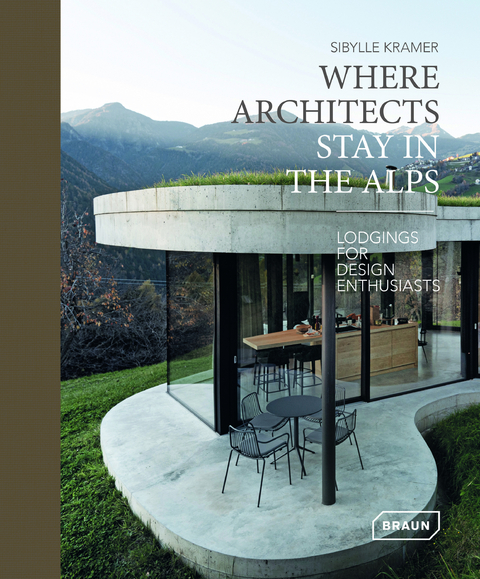 Where Architects Stay in the Alps - Sibylle Kramer