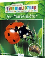 Meine gro&szlig;e Tierbibliothek: Der Marienk&auml;fer - Val&eacute;rie Tracqui