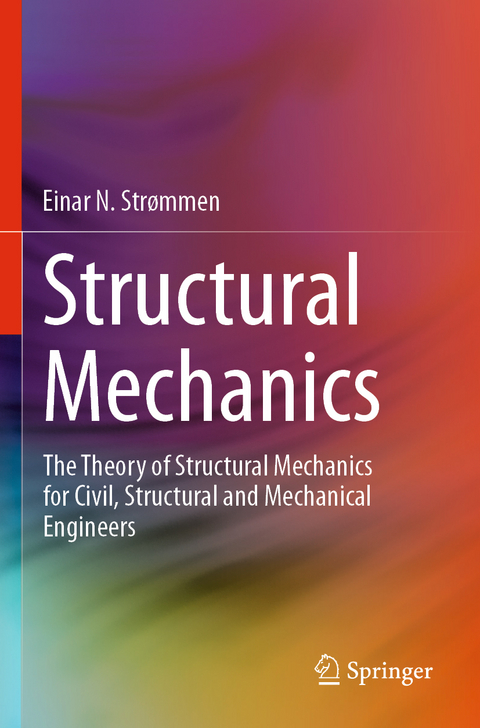 Structural Mechanics - Einar N. Str&oslash;mmen