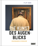 Die Kunst des Augenblicks - Filip Haag