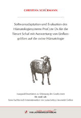 Softwareadaptation und Evaluation des H&auml;matologiesystems ProCyte Dx f&uuml;r die Tierart Schaf mit Auswertung von Einflusgr&ouml;&szlig;en auf die ovine H&auml;matologie - Christian Sch&uuml;rmann