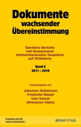 Dokumente wachsender &Uuml;bereinstimmung. S&auml;mtliche Berichte und Konsenstexte interkonfessioneller Gespr&auml;che auf Weltebene Band 5: 2010-2019 - 