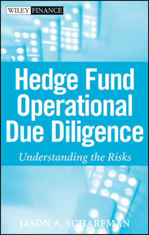 Hedge Fund Operational Due Diligence - Jason A. Scharfman