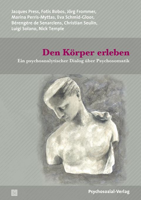 Den K&ouml;rper erleben - Jacques Press, Fotis Bobos, J&ouml;rg Frommer, Marina Perris-Myttas, Eva Schmid-Gloor, B&eacute;reng&egrave;re de Senarclens, Christian Seulin, Luigi Solano, Nick Temple