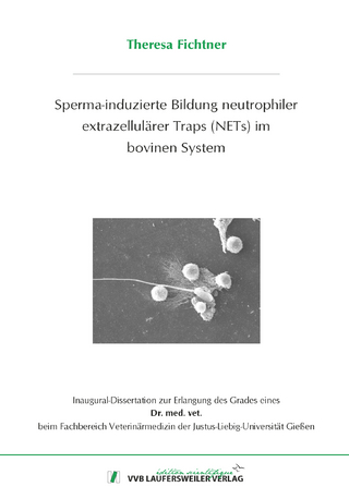 Sperma-induzierte Bildung neutrophiler extrazellulärer Traps (NETs) im bovinen System