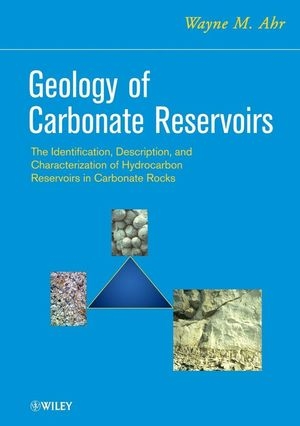Geology of Carbonate Reservoirs - W. M. Ahr