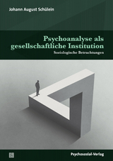 Psychoanalyse als gesellschaftliche Institution - Johann August Sch&uuml;lein