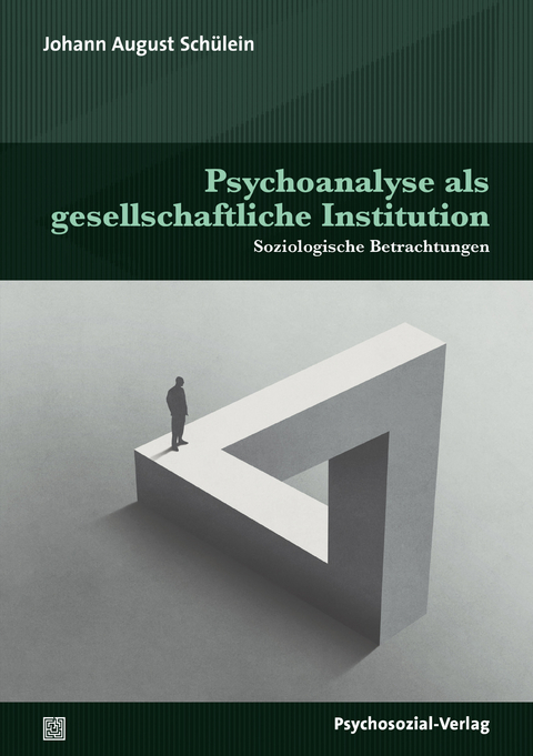 Psychoanalyse als gesellschaftliche Institution - Johann August Sch&uuml;lein