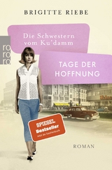 Die Schwestern vom Ku'damm: Tage der Hoffnung - Brigitte Riebe