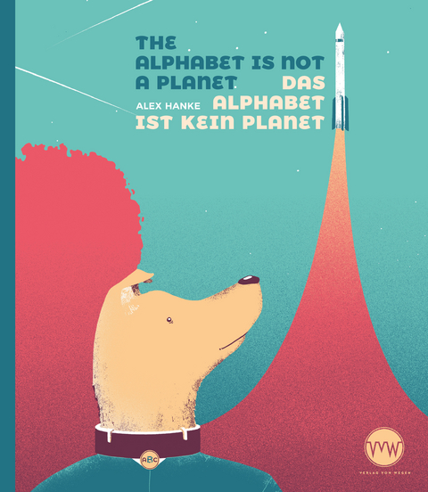 Das Alphabet ist kein Planet - Hanke Alex