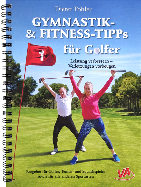 GYMNASTIK- und FITNESS-TIPPS f&uuml;r GOLFER - Dieter Pohler