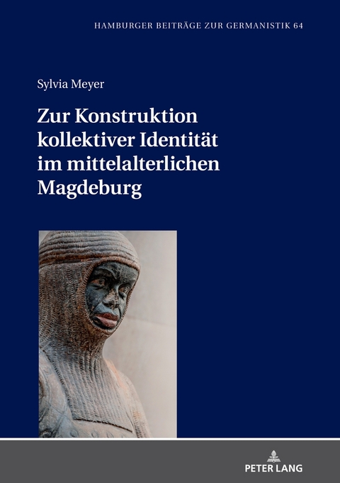 Zur Konstruktion kollektiver Identit&auml;t im mittelalterlichen Magdeburg - Sylvia Meyer
