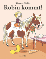 Robin kommt! - Thomas M. M&uuml;ller