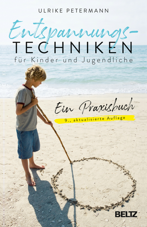 Entspannungstechniken f&uuml;r Kinder und Jugendliche - Ulrike Petermann