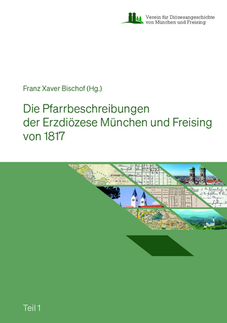 Die Pfarrbeschreibungen der Erzdiözese München und Freising von 1817 in 3 Teilen