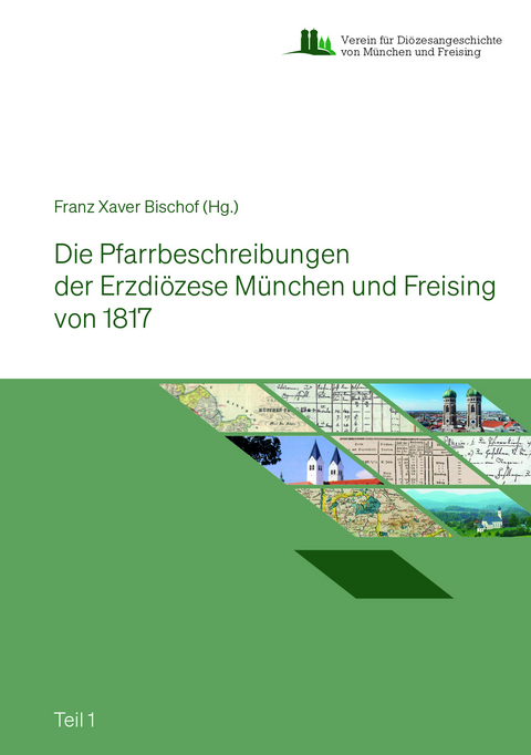 Die Pfarrbeschreibungen der Erzdi&ouml;zese M&uuml;nchen und Freising von 1817 in 3 Teilen - 