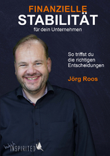 Finanzielle Stabilit&auml;t f&uuml;r dein Unternehmen - J&ouml;rg Roos