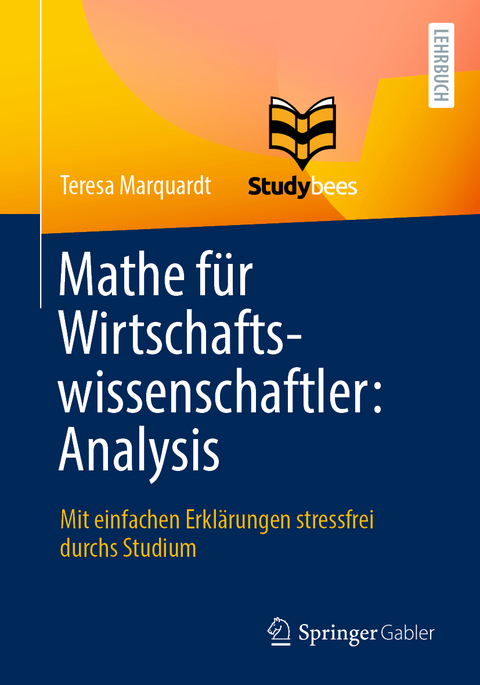 Mathe f&uuml;r Wirtschaftswissenschaftler: Analysis - Teresa Marquardt