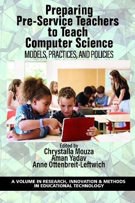 Preparing Pre-Service Teachers to Teach Computer Science - 