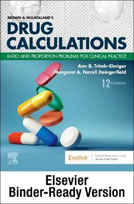 Brown and Mulholland's Drug Calculations - Binder Ready - Ann Tritak-Elmiger, Margaret Daingerfield