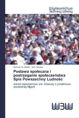 Postawa spoleczna i postrzeganie spoleczeństwa Spis Powszechny Ludnośc - Samuel O Okafor, N O Arukwe