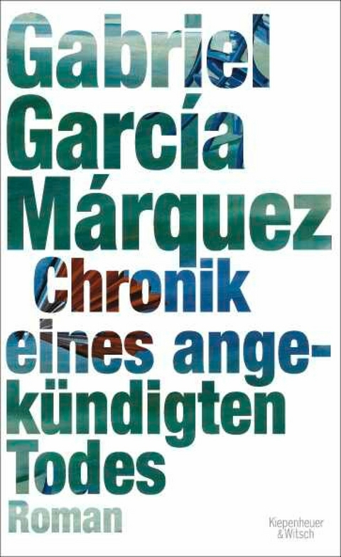 Chronik eines angek&uuml;ndigten Todes - Gabriel Garc&iacute;a M&aacute;rquez