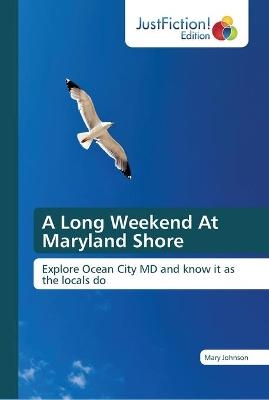 A Long Weekend At Maryland Shore - Mary Johnson