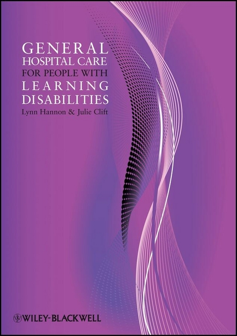 General Hospital Care for People with Learning Disabilities - Lynn Hannon, Julie Clift