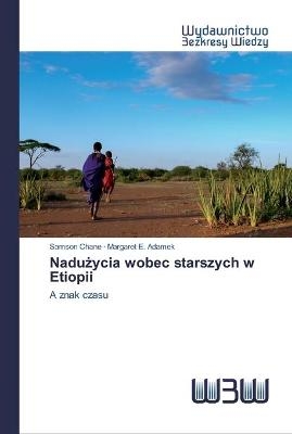 Nadużycia wobec starszych w Etiopii - Samson Chane, Margaret E Adamek