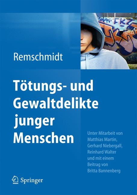 T&ouml;tungs- und Gewaltdelikte junger Menschen - Helmut Remschmidt