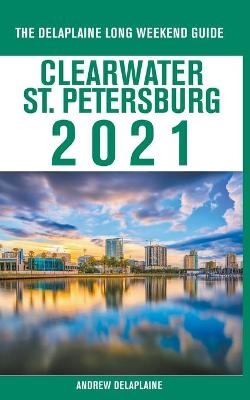 Clearwater / St. Petersburg - The Delaplaine 2021 Long Weekend Guide - Andrew Delaplaine